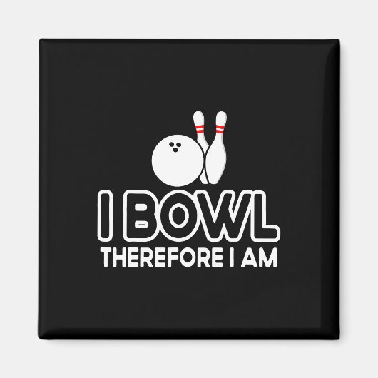 Ich Bowl also bin ich - Bowler Bowling Byll Funny Magnet (Vorne)