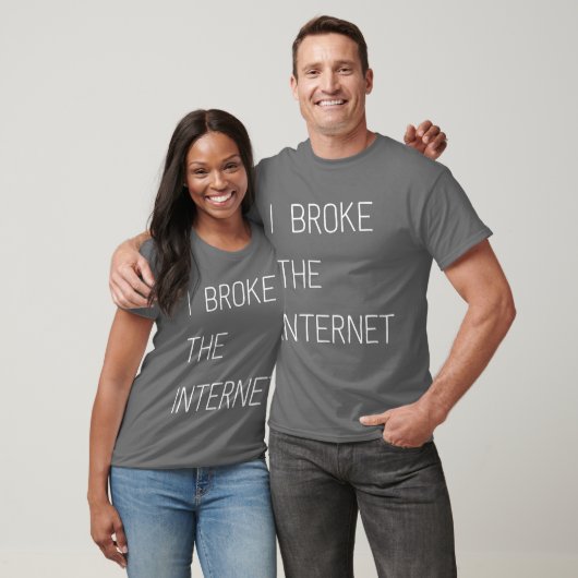 Ich brach den Internet-T - Shirt (Unisex)