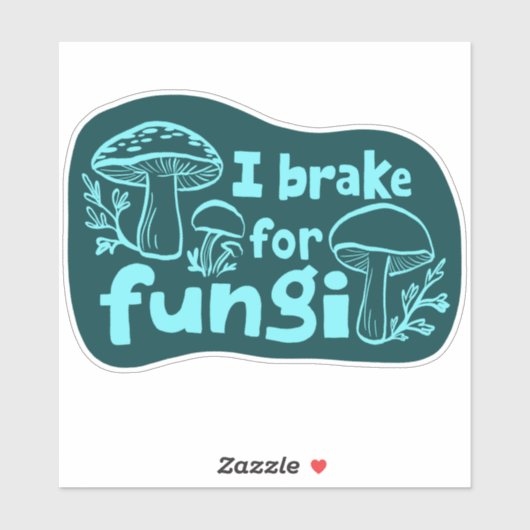 ICH BRAKE FÜR FUNGI Fun Mushroom Futter Aufkleber (Blatt)