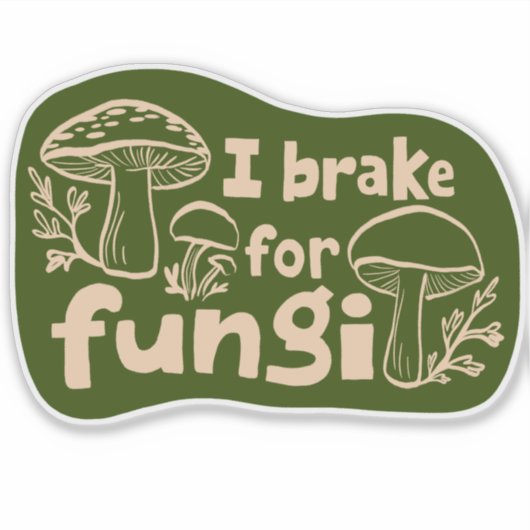 ICH BRAKE FÜR FUNGI Fun Mushroom Futter Aufkleber (Vorderseite)