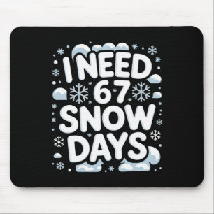 Ich brauche 67 Schneetage Lustiger Winter-Schulleh Mousepad