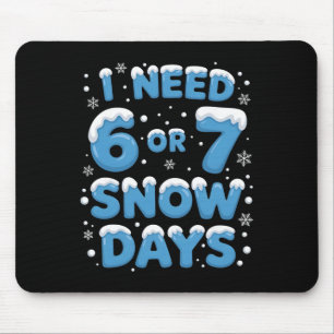 Ich brauche 6 7 Schneetage Lustiger Lehrer Winter  Mousepad