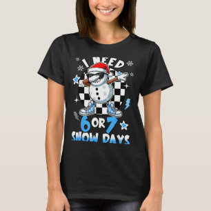 Ich brauche 6 7 Schneetage Lustiger Schneemann Dab T-Shirt
