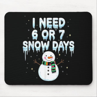 Ich brauche 6 7 Schneetage Lustiger Schneetag Lehr Mousepad