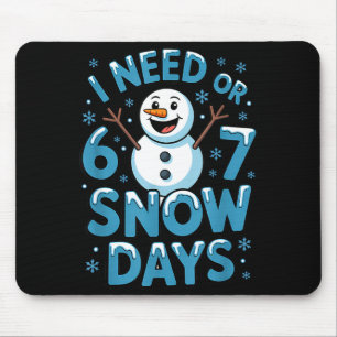 Ich brauche 6 7 Wetter Tag Lustiger Schnee Tag Leh Mousepad