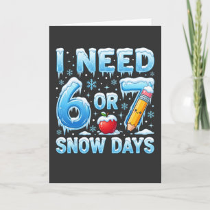 Ich brauche 6 oder 7 Schneetage Lustiger Winter Le Karte