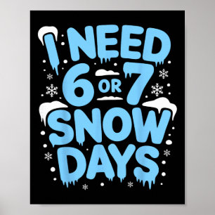 Ich brauche 6 oder 7 Schneetage Six Seven Meme Leh Poster