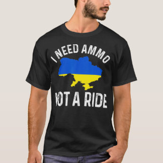 Ich brauche Ammo keine Unterstützung der Ukraine P T-Shirt