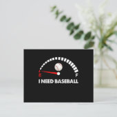 Ich brauche Baseball Postkarte (Stehend Vorderseite)