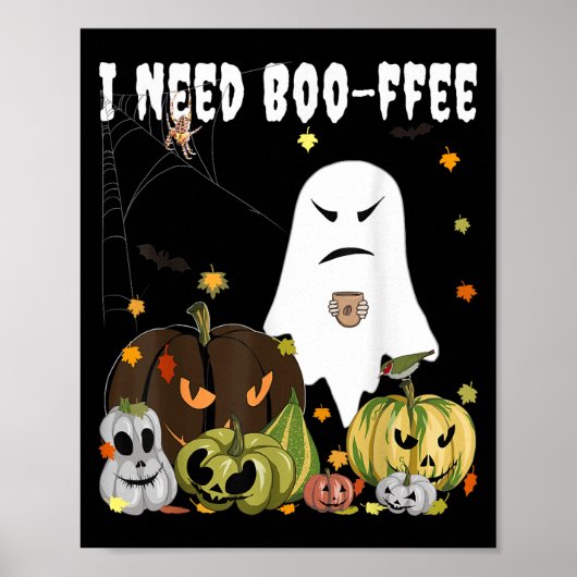 Ich brauche Boo-Kaffee Geist Jack-o-lantern Kaffee Poster (Vorne)