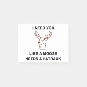 ICH BRAUCHE, DASS DU EINEN MOOSE BRAUCHST. POST-IT KLEBEZETTEL