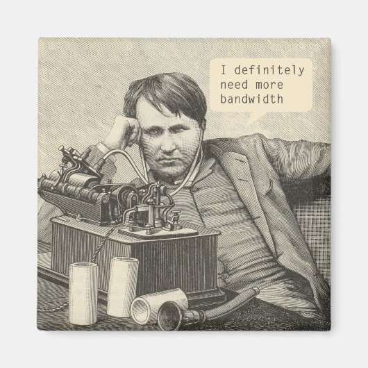 Ich brauche definitiv mehr Bandbreite Magnet (Vorne)