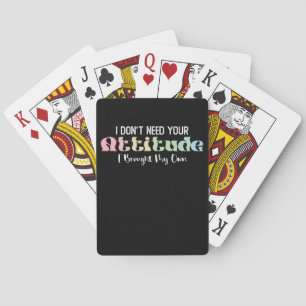 Ich brauche deine Einstellung nicht, dass ich mir Spielkarten