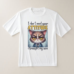 Ich brauche deine Einstellung nicht. Ich habe mein T-Shirt