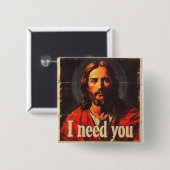 Ich brauche dich Vintag Christus Button (Vorne & Hinten)