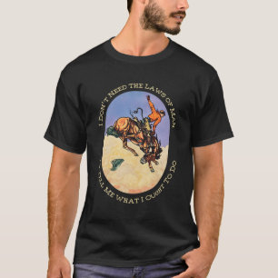 Ich brauche die Gesetze nicht, um mir zu sagen, da T-Shirt