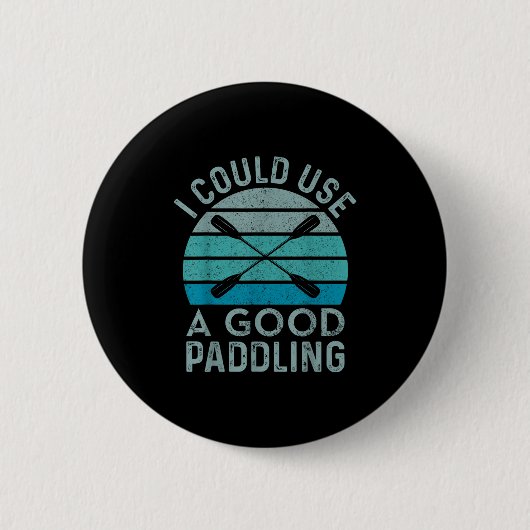 Ich brauche ein gutes paddelndes Kayak Kayaking Button (Vorderseite)
