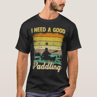 Ich brauche ein gutes Paddling Vintage Retro Kanu T-Shirt