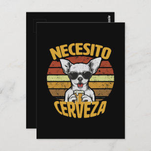 ICH BRAUCHE EIN NIEDLICHES CHIHUAHUA BIER POSTKARTE