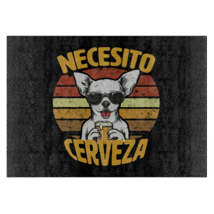 ICH BRAUCHE EIN NIEDLICHES CHIHUAHUA BIER SCHNEIDEBRETT