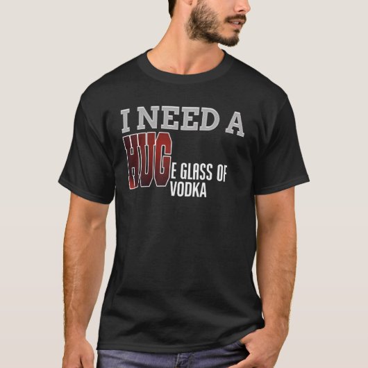 Ich brauche ein riesiges Glas Vodka T Shirt Funny  (Vorderseite)