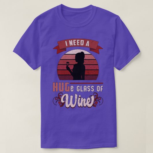 Ich brauche ein riesiges Glas Wein lange roter Fun T-Shirt (Design vorne)
