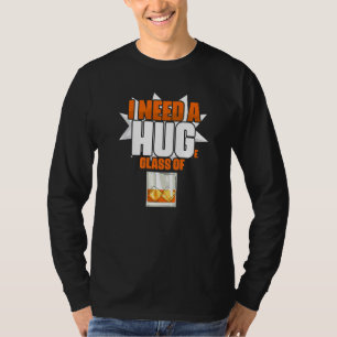 Ich brauche ein riesiges Glas Whiskey Whiskey Drin T-Shirt