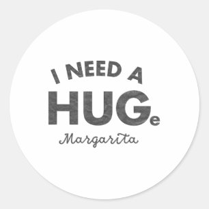 Ich brauche ein riesiges Margarita Shirt Funny Cin Runder Aufkleber