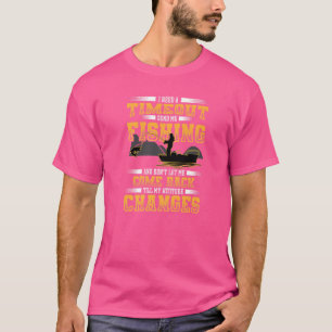 Ich brauche ein Zeitlimit, das mich zum Angeln sch T-Shirt