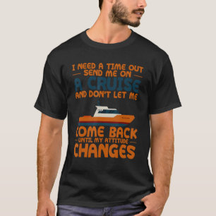 Ich brauche eine Auszeit, schicken Sie mich auf ei T-Shirt