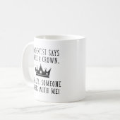 Ich brauche eine Krone Kaffeetasse (Vorderseite Links)