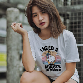 Ich brauche eine Minute Lustiger Mental-Health-Spr T-Shirt
