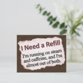 Ich brauche eine Nachfüllung Postkarte (Stehend Vorderseite)