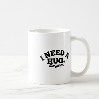 Ich brauche eine riesige Margarita Funny Cinco De  Kaffeetasse