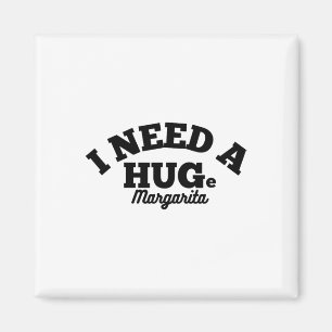 Ich brauche eine riesige Margarita Funny Cinco De Magnet