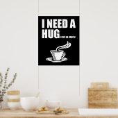Ich brauche eine riesige Tasse Kaffee Poster (Küche)