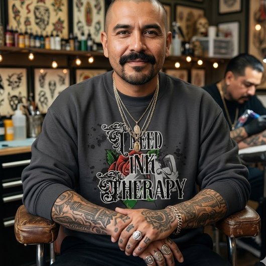 Ich brauche eine Tintentherapie Sweatshirt