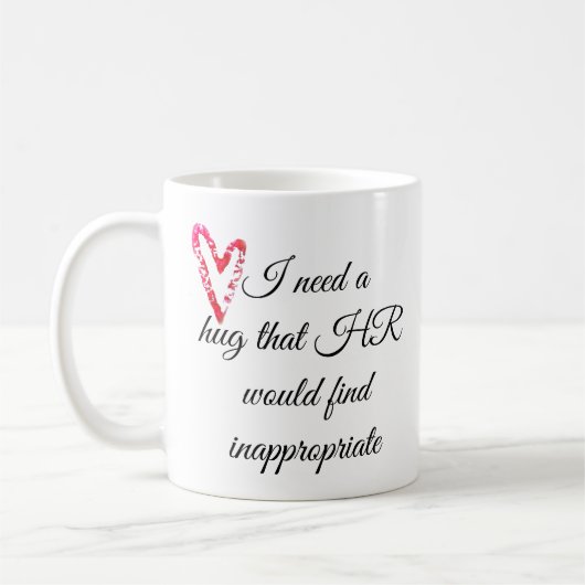 Ich brauche eine Umarmung, die für Personalverantw Kaffeetasse (Links)