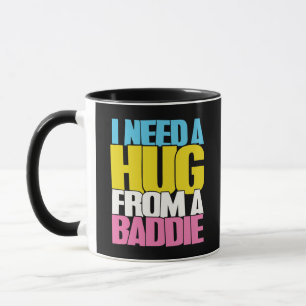 Ich brauche eine Umarmung von einem Bösewicht" Ret Tasse