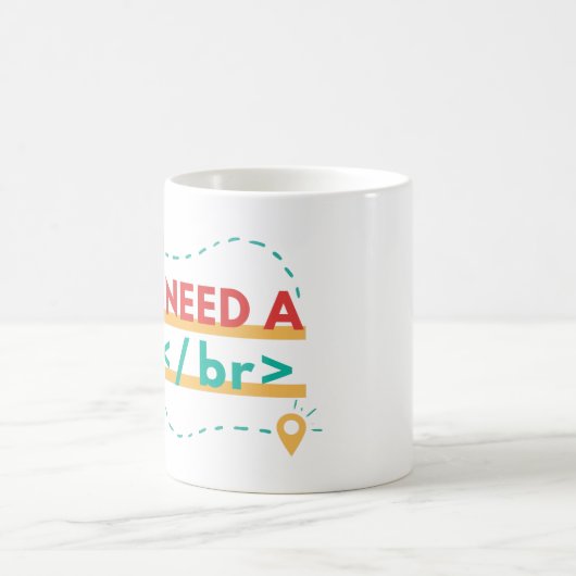 ICH BRAUCHE EINEN BR — BREAK- PROGRAMMIERPUN KAFFEETASSE (Mittel)