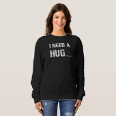 Ich brauche einen geilen Funny Pun, ich brauche ei Sweatshirt (Vorne ganz)