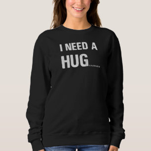 Ich brauche einen geilen Funny Pun, ich brauche ei Sweatshirt