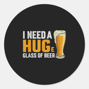 Ich brauche einen Hug lustige Männer Bier trinken Runder Aufkleber