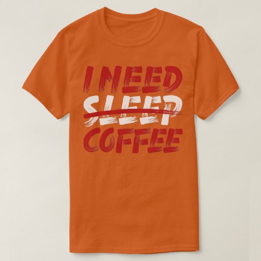 Ich brauche einen Kaffee T-Shirt (Design vorne)