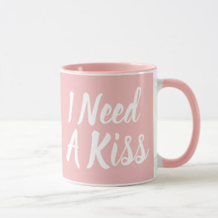 Ich brauche einen Kuss, ich brauche eine Girly-Tas Tasse