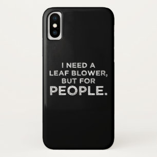 Ich brauche einen Laubbläser, aber für Menschen Case-Mate iPhone Hülle
