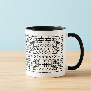 Ich brauche einen Moment Versteckte Nachricht Intr Tasse