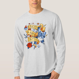 Ich brauche einen neuen Tattoo T-Shirt