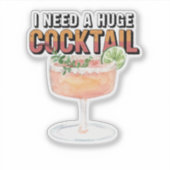 Ich brauche einen riesigen Cocktail Aufkleber (Vorderseite)