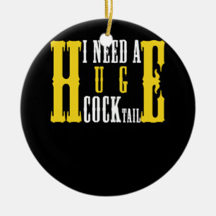 Ich brauche einen riesigen COCKtail Funny Adult Hu Keramik Ornament